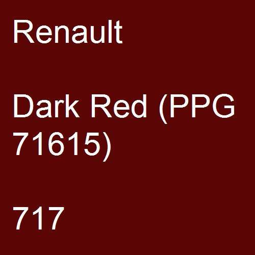 Renault, Dark Red (PPG 71615), 717.